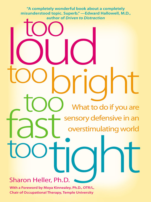 Title details for Too Loud, Too Bright, Too Fast, Too Tight by Sharon Heller - Wait list